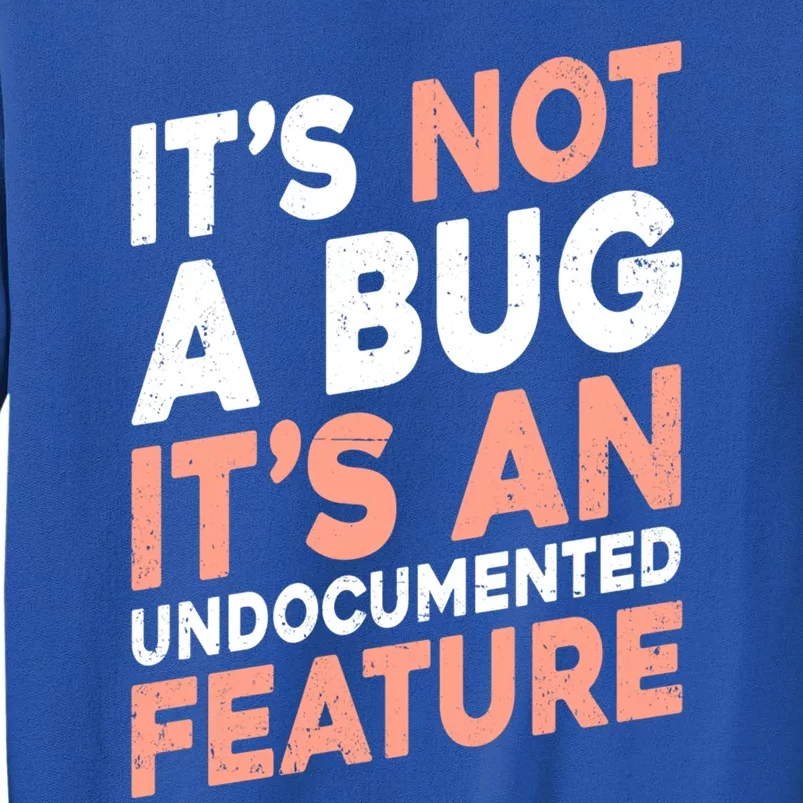 It's Not A Bug It's An Undocuted Feature Software Dev Gift Sweatshirt