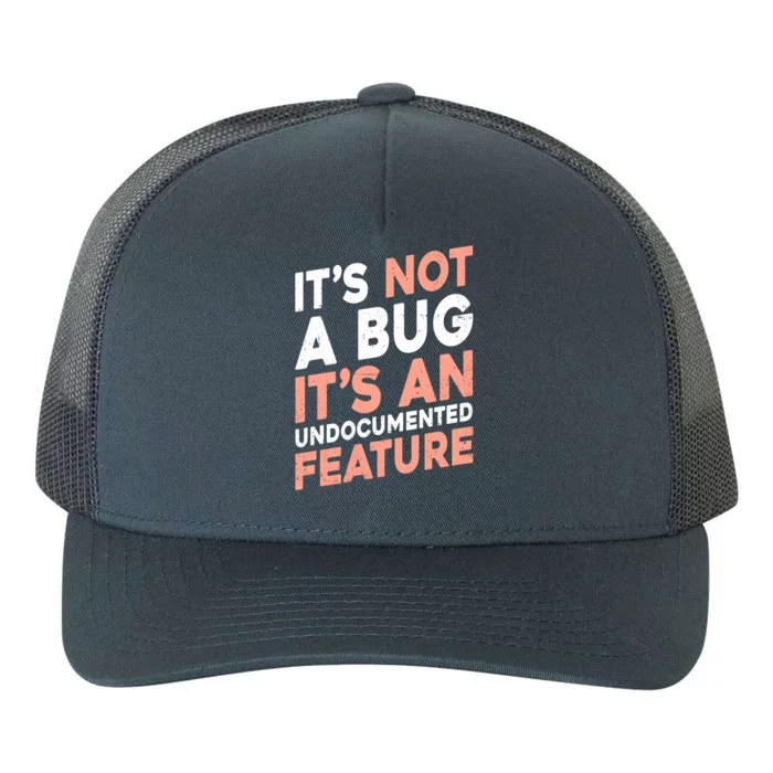 It's Not A Bug It's An Undocuted Feature Software Dev Gift Yupoong Adult 5-Panel Trucker Hat