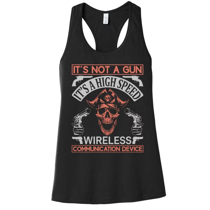 It's Not A Gun It's A High Speed Wirless Communication Device Women's Racerback Tank