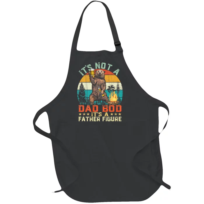 ItS Not A Dad Bod ItS A Father Figure Funny Bear Fathers Full-Length Apron With Pocket