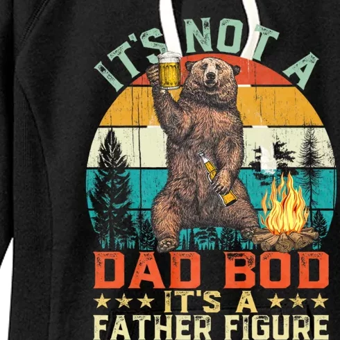 ItS Not A Dad Bod ItS A Father Figure Funny Bear Fathers Women's Fleece Hoodie