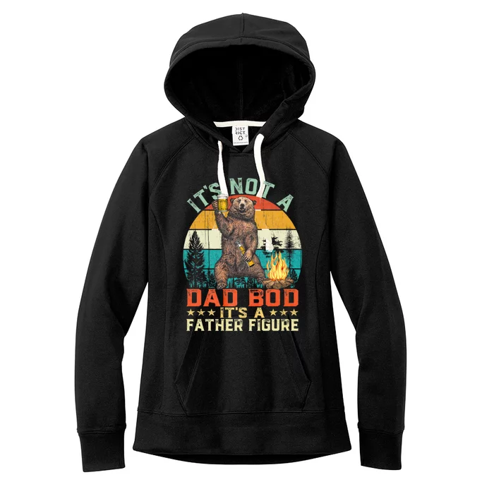 ItS Not A Dad Bod ItS A Father Figure Funny Bear Fathers Women's Fleece Hoodie