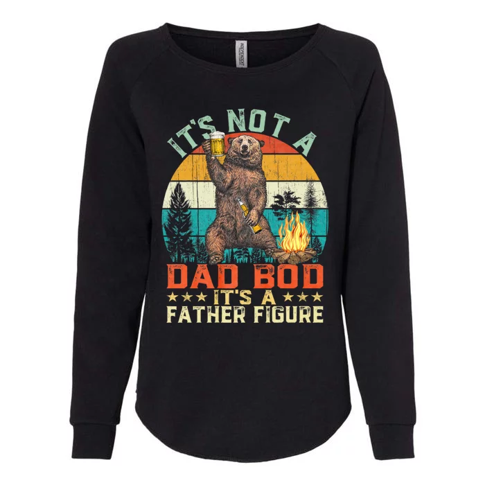 ItS Not A Dad Bod ItS A Father Figure Funny Bear Fathers Womens California Wash Sweatshirt