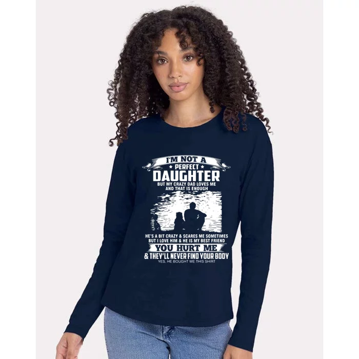 I'm Not A Perfect Daughter But My Crazy Dad Loves Me Womens Cotton Relaxed Long Sleeve T-Shirt