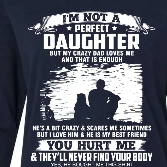 I'm Not A Perfect Daughter But My Crazy Dad Loves Me Womens Cotton Relaxed Long Sleeve T-Shirt