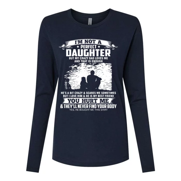 I'm Not A Perfect Daughter But My Crazy Dad Loves Me Womens Cotton Relaxed Long Sleeve T-Shirt