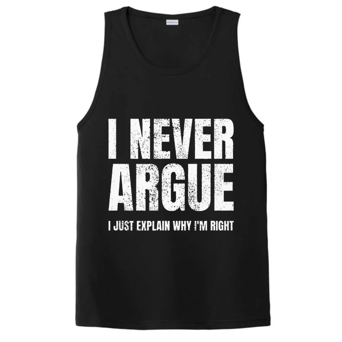 I Never Argue I Just Explain Why Im Right Funny Saying Performance Tank