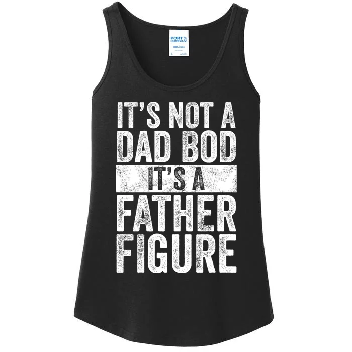 ItS Not A Dad Bod ItS A Father Figure | Funny Vintage Gift Ladies Essential Tank