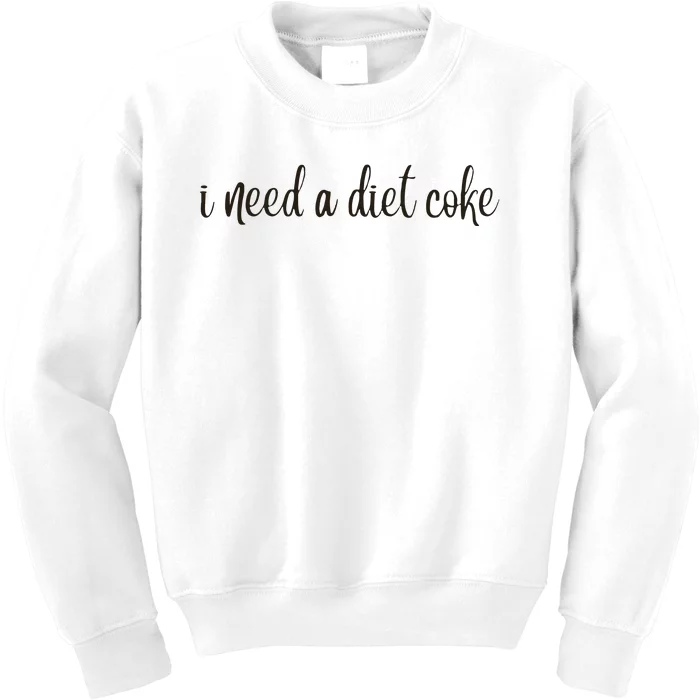 I Need A Diet Co Ke Kids Sweatshirt