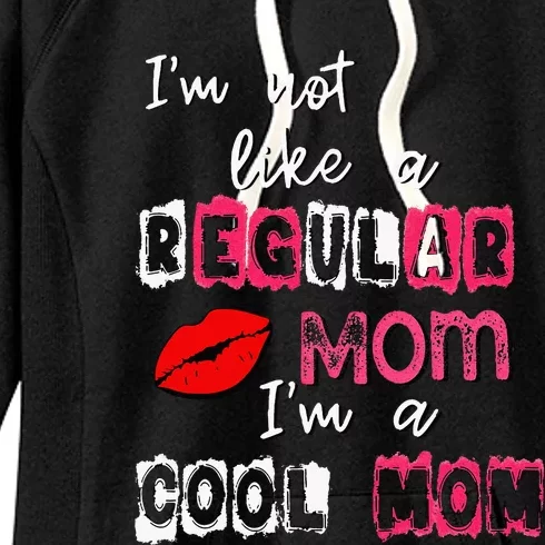 Im Not A Regular Mom Im A Cool Mom Women's Fleece Hoodie