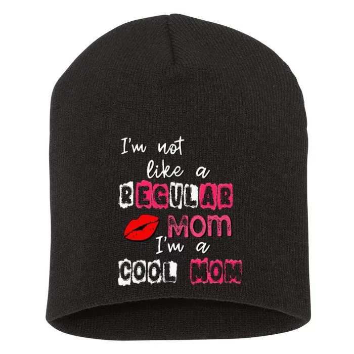 Im Not A Regular Mom Im A Cool Mom Short Acrylic Beanie