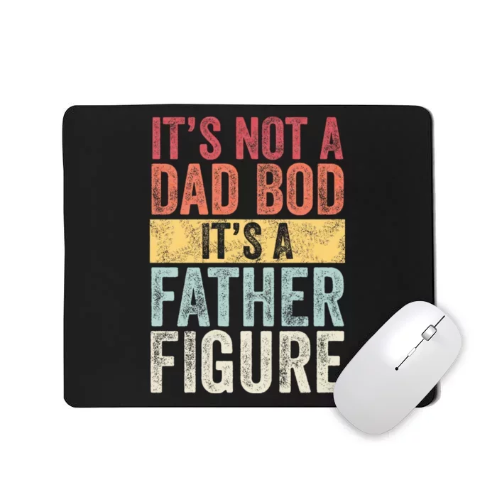 ItS Not A Dad Bod ItS A Father Figure Funny Retro Vintage Mousepad