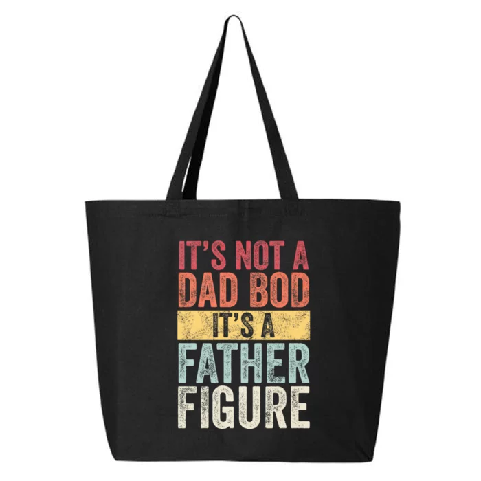 ItS Not A Dad Bod ItS A Father Figure Funny Retro Vintage 25L Jumbo Tote