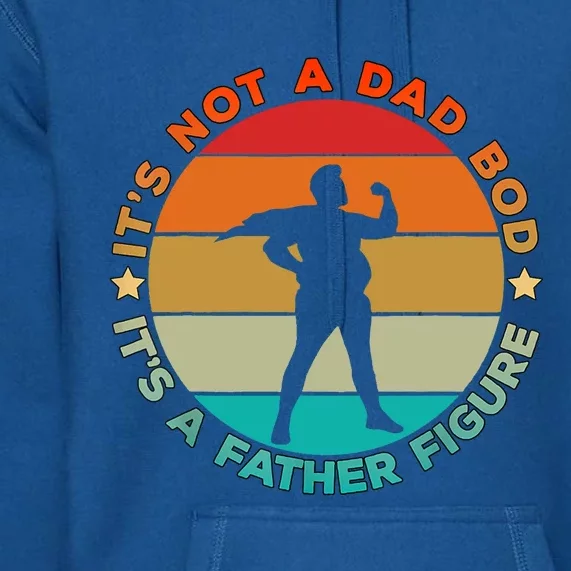 Its Not A Dad Bod Its A Father Figure Funny Superhero Dad Gift Premium Hoodie