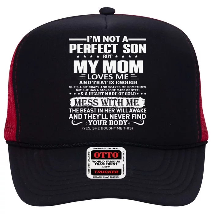 I'm Not A Perfect Son But My Crazy Mom Loves Me Mother's Day High Crown Mesh Trucker Hat