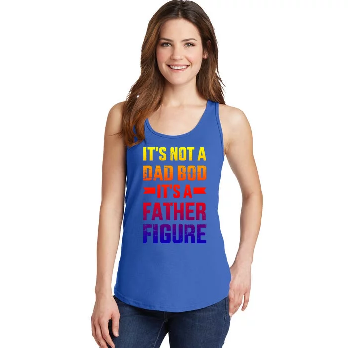 It's Not A Dad Bod It's A Father For Father's Day Gift Ladies Essential Tank