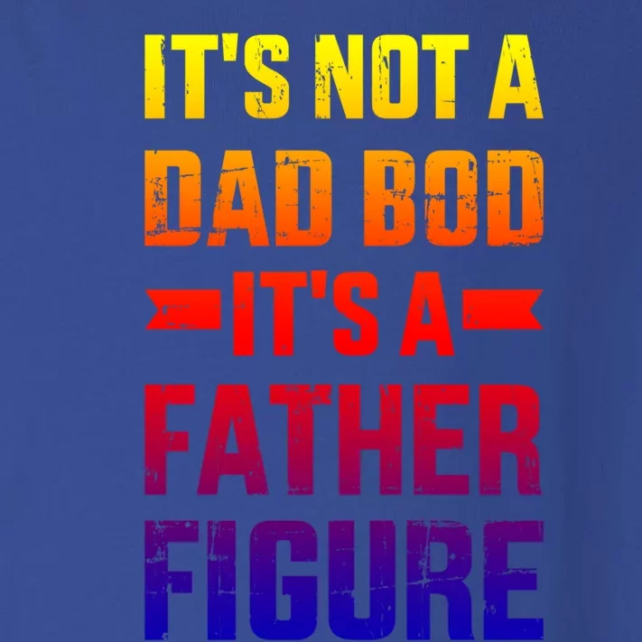 It's Not A Dad Bod It's A Father For Father's Day Gift Toddler Long Sleeve Shirt