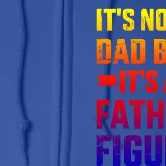 It's Not A Dad Bod It's A Father For Father's Day Gift Full Zip Hoodie