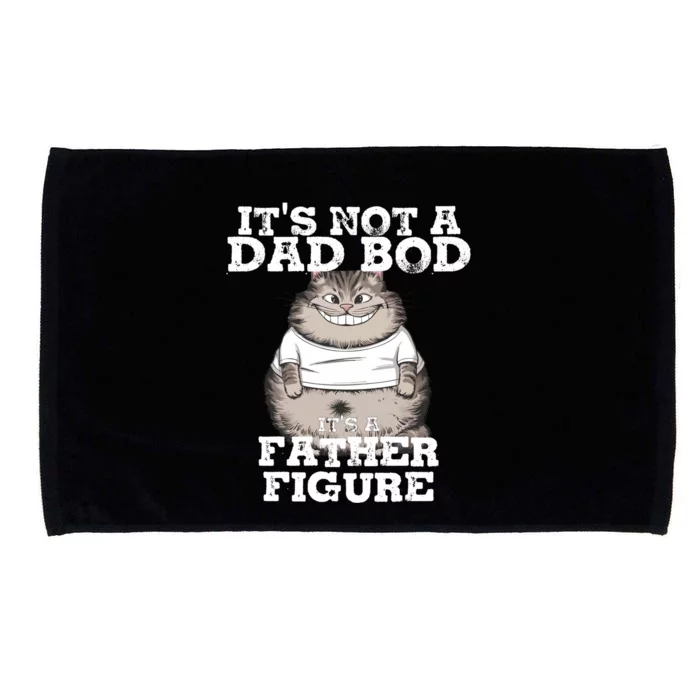 ItS Not A Dad Bod ItS A Father Figure Father Day Funny Gift Microfiber Hand Towel