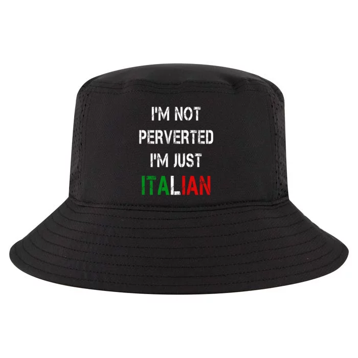 I'm Not A Perverted I'm Just Italian Cool Comfort Performance Bucket Hat