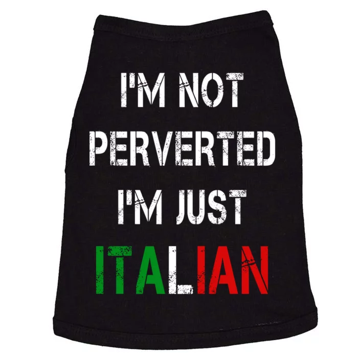 I'm Not A Perverted I'm Just Italian Doggie Tank