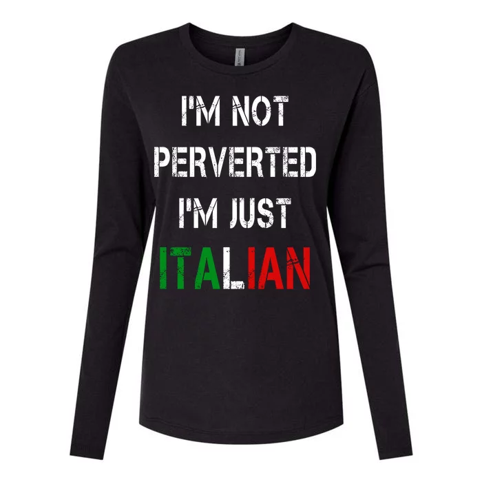 I'm Not A Perverted I'm Just Italian Womens Cotton Relaxed Long Sleeve T-Shirt