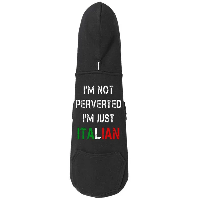 I'm Not A Perverted I'm Just Italian Doggie 3-End Fleece Hoodie