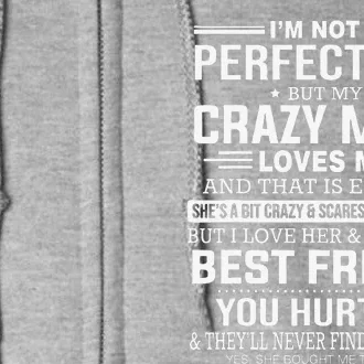 I'm Not A Perfect Son But My Crazy Mom Loves Me Mother's DayGift Full Zip Hoodie