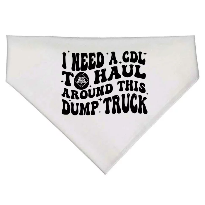 I Need A Cdl To Haul Around This Dump Truck USA-Made Doggie Bandana