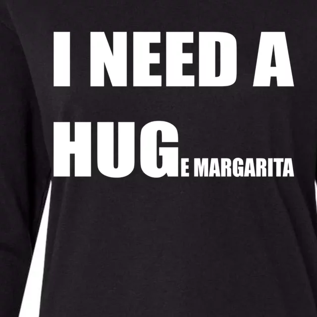 I Need A Huge Margarita Humor Margarita Lover Gift Womens Cotton Relaxed Long Sleeve T-Shirt