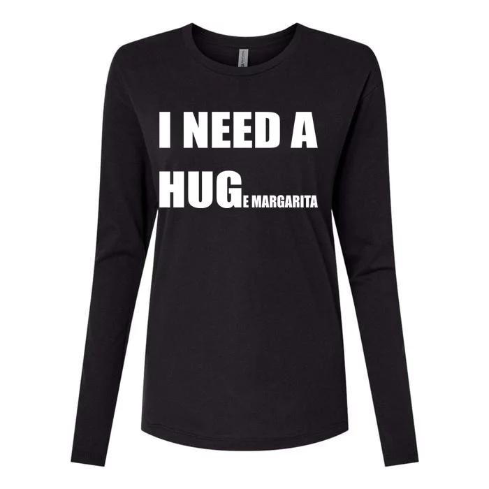 I Need A Huge Margarita Humor Margarita Lover Gift Womens Cotton Relaxed Long Sleeve T-Shirt