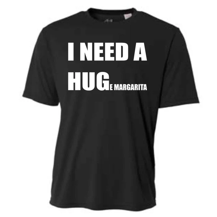 I Need A Huge Margarita Humor Margarita Lover Gift Cooling Performance Crew T-Shirt