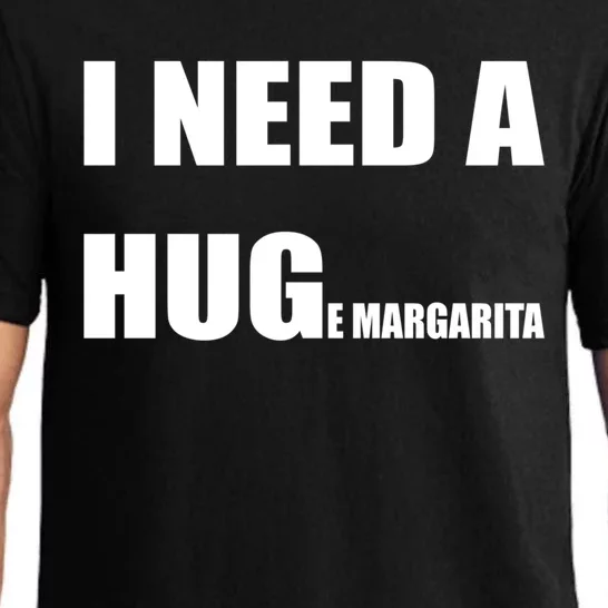 I Need A Huge Margarita Humor Margarita Lover Gift Pajama Set