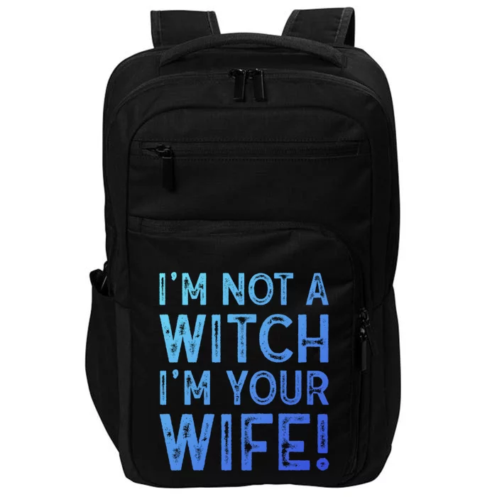 Im Not A Witch Im Your Wife Funny Halloween Gift Impact Tech Backpack