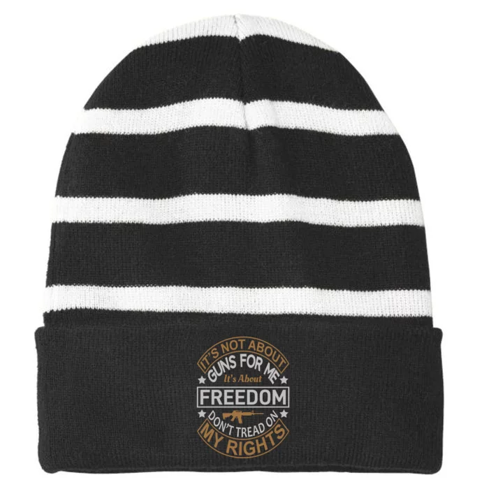 It's Not About Guns For Me It's About Freedom Don't Tread On My Rights Striped Beanie with Solid Band