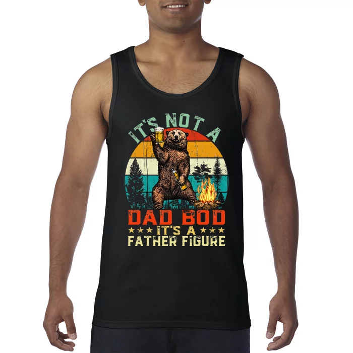 Its Not A Dad Bod Its A Father Figure Funny Bear Fathers Tank Top