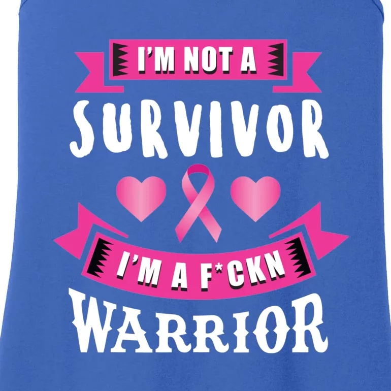 I'm Not A Survivor Im A Warrior Cancer Awareness Gift Ladies Essential Tank