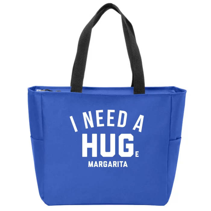 I Need A Huge Margarita Cute Gift Zip Tote Bag