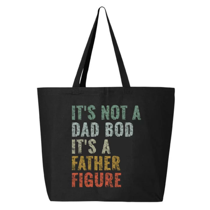 ItS Not A Dad Bod ItS A Father Figure Vintage Dad Gift 25L Jumbo Tote