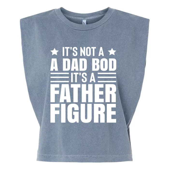 ItS Not A Dad Bod ItS A Father Figure Great Gift Garment-Dyed Women's Muscle Tee