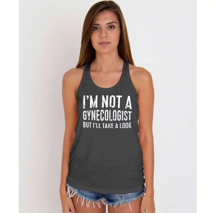 IM Not A Gynecologist But ILl Take A Look Women's Knotted Racerback Tank