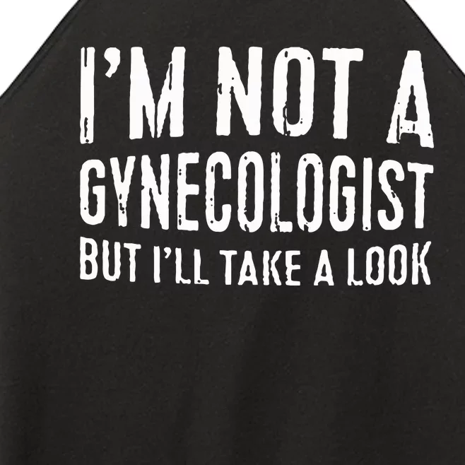 IM Not A Gynecologist But ILl Take A Look Women’s Perfect Tri Rocker Tank