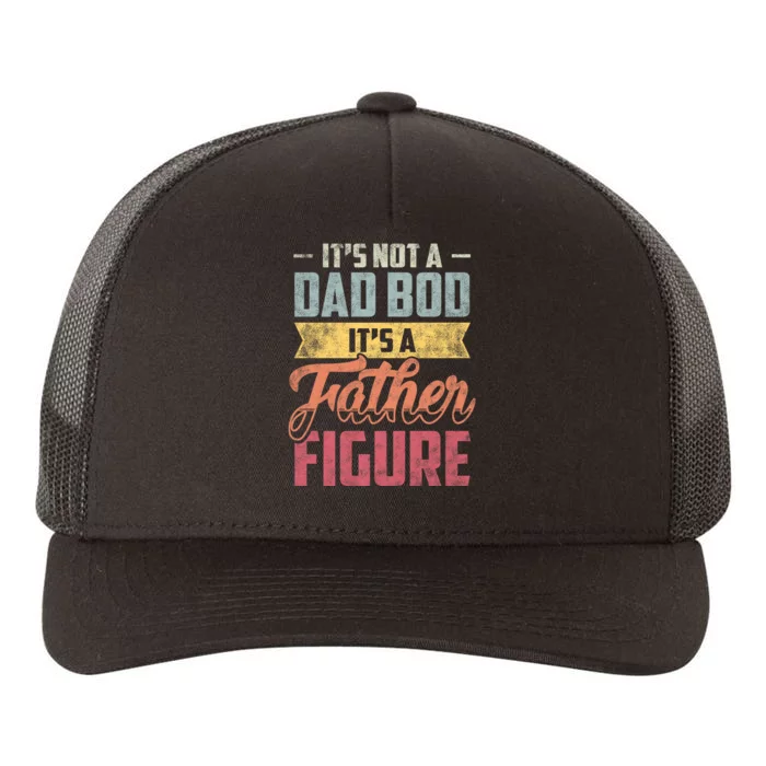 ItS Not A Dad Bod ItS A Father Figure Vintage Yupoong Adult 5-Panel Trucker Hat