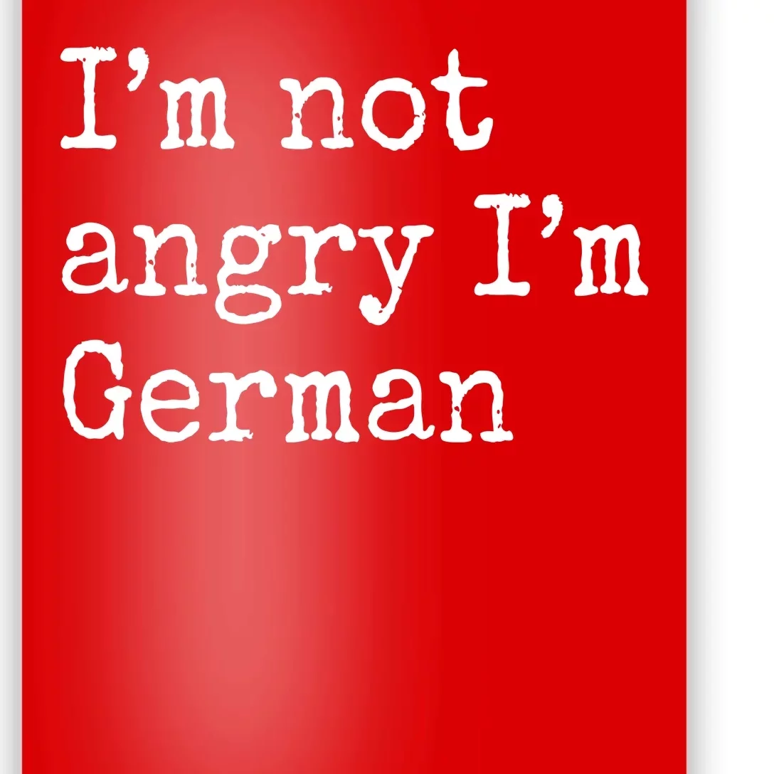 Im Not Angry Im German Funny Oktoberfest Poster