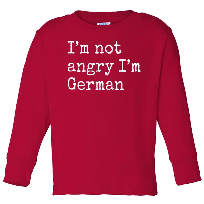 Im Not Angry Im German Funny Oktoberfest Toddler Long Sleeve Shirt