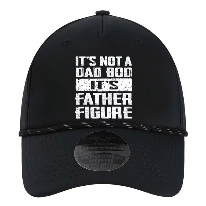 ItS Not A Dad Bod ItS A Father Figure FatherS Day Funny Performance The Dyno Cap