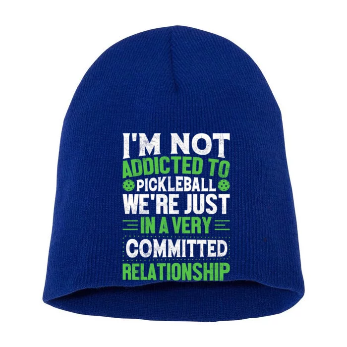 I'm Not Addicted Pickleball Gift For Pickleball Player Short Acrylic Beanie