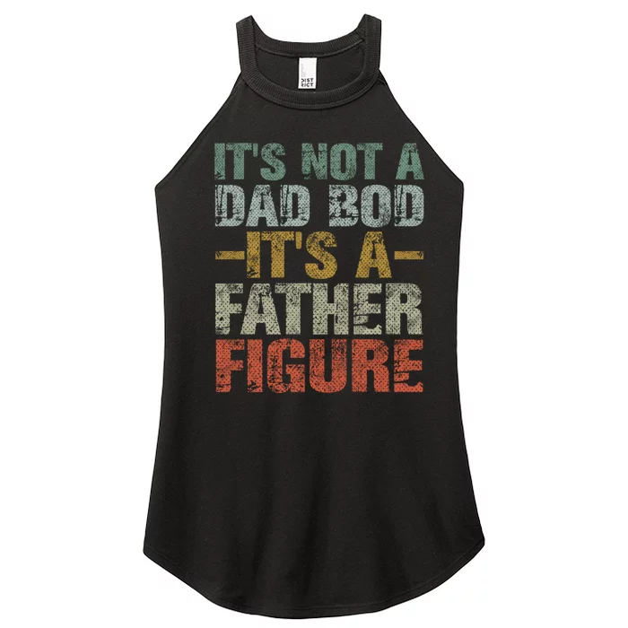 ItS Not A Dad Bod ItS A Father Figure Vintage Dad Gift Women’s Perfect Tri Rocker Tank