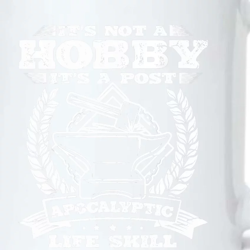 Its Not A Hobby Its A Postapocalyptic Life Skill Blacksmith Black Color Changing Mug