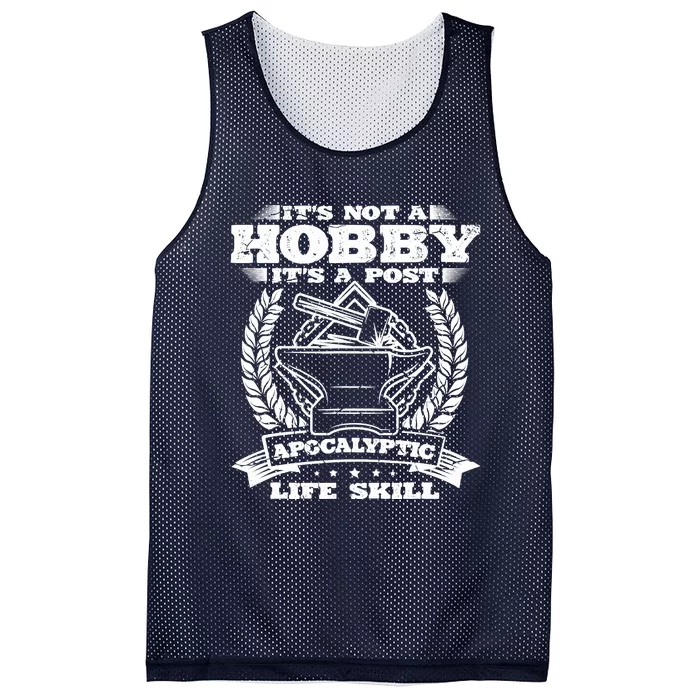 Its Not A Hobby Its A Postapocalyptic Life Skill Blacksmith Mesh Reversible Basketball Jersey Tank